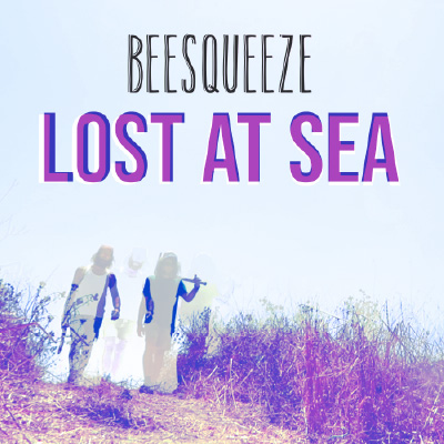 Beesqueeze - Lost At Sea